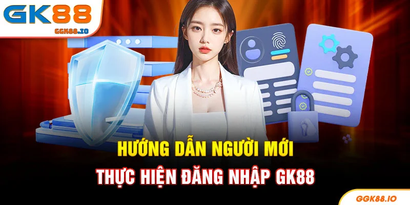 Hướng dẫn người mới thực hiện đăng nhập GK88